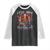 Italian Brainrot Christmas Meme Raglan Shirt It Is My Birthday - Wonder Print Shop