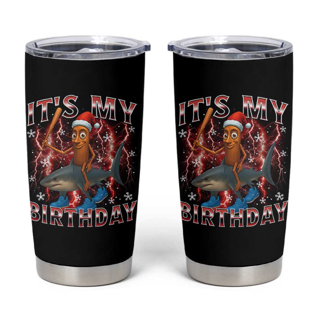Italian Brainrot Christmas Meme Tumbler Cup It Is My Birthday - Wonder Print Shop