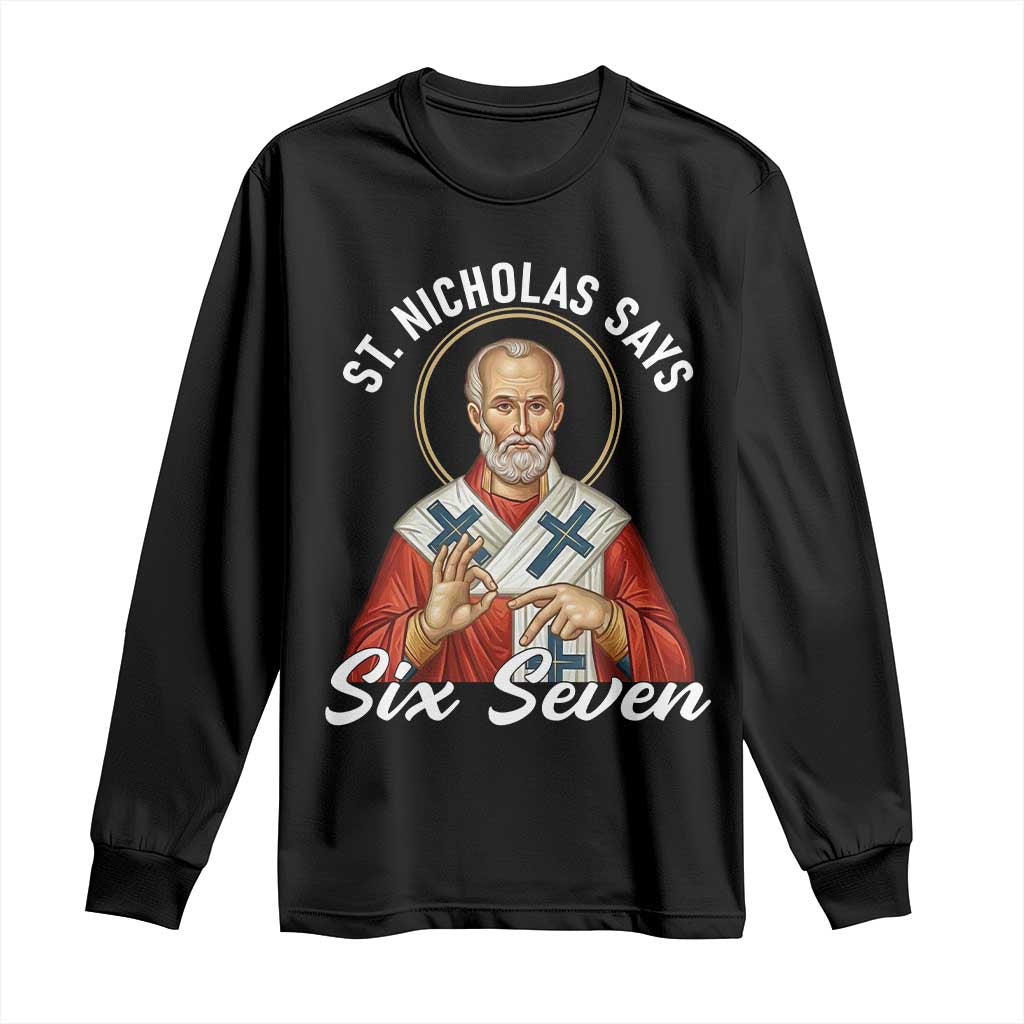Funny Six Seven Meme Long Sleeve Shirt Saint Nicholas Says 67 Gen Alpha Slang - Wonder Print Shop