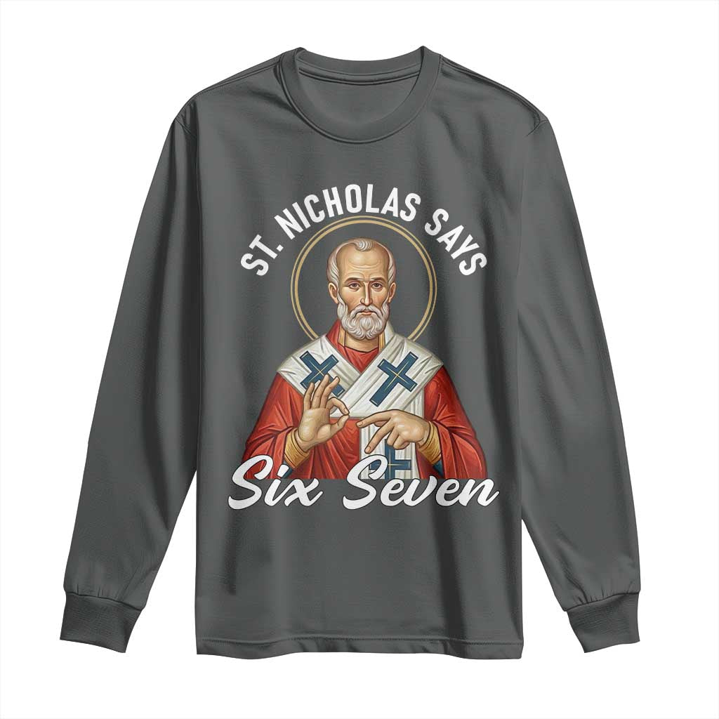 Funny Six Seven Meme Long Sleeve Shirt Saint Nicholas Says 67 Gen Alpha Slang - Wonder Print Shop