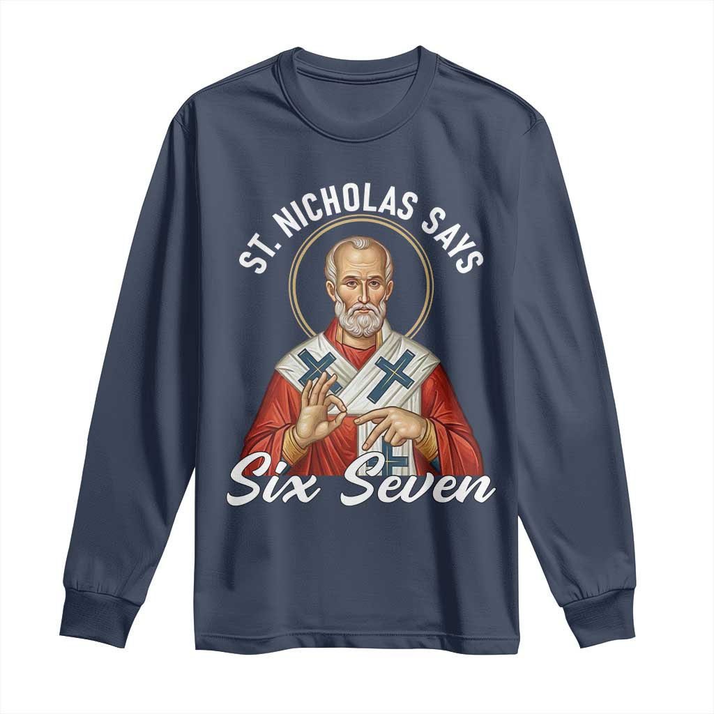 Funny Six Seven Meme Long Sleeve Shirt Saint Nicholas Says 67 Gen Alpha Slang - Wonder Print Shop