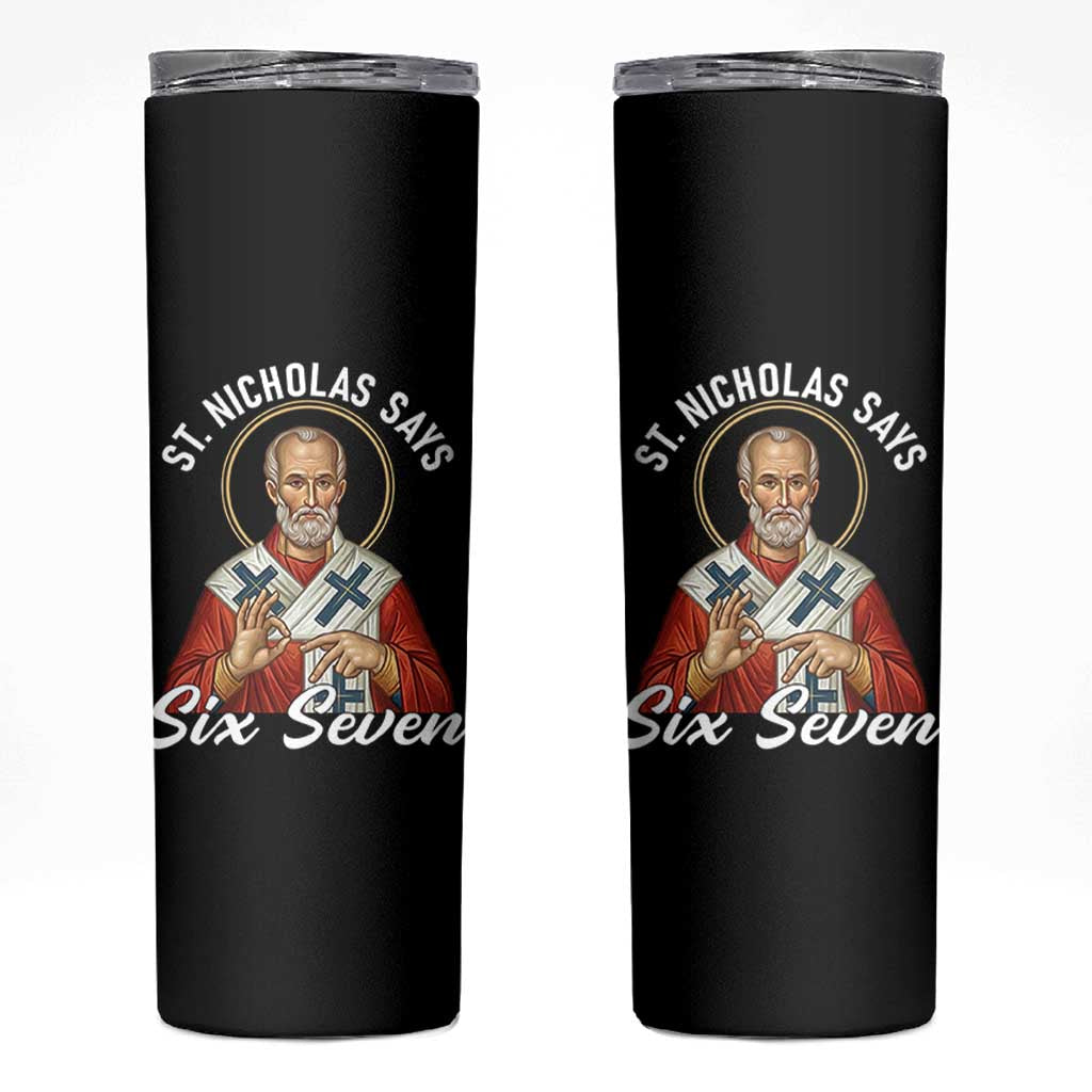 Funny Six Seven Meme Skinny Tumbler Saint Nicholas Says 67 Gen Alpha Slang - Wonder Print Shop