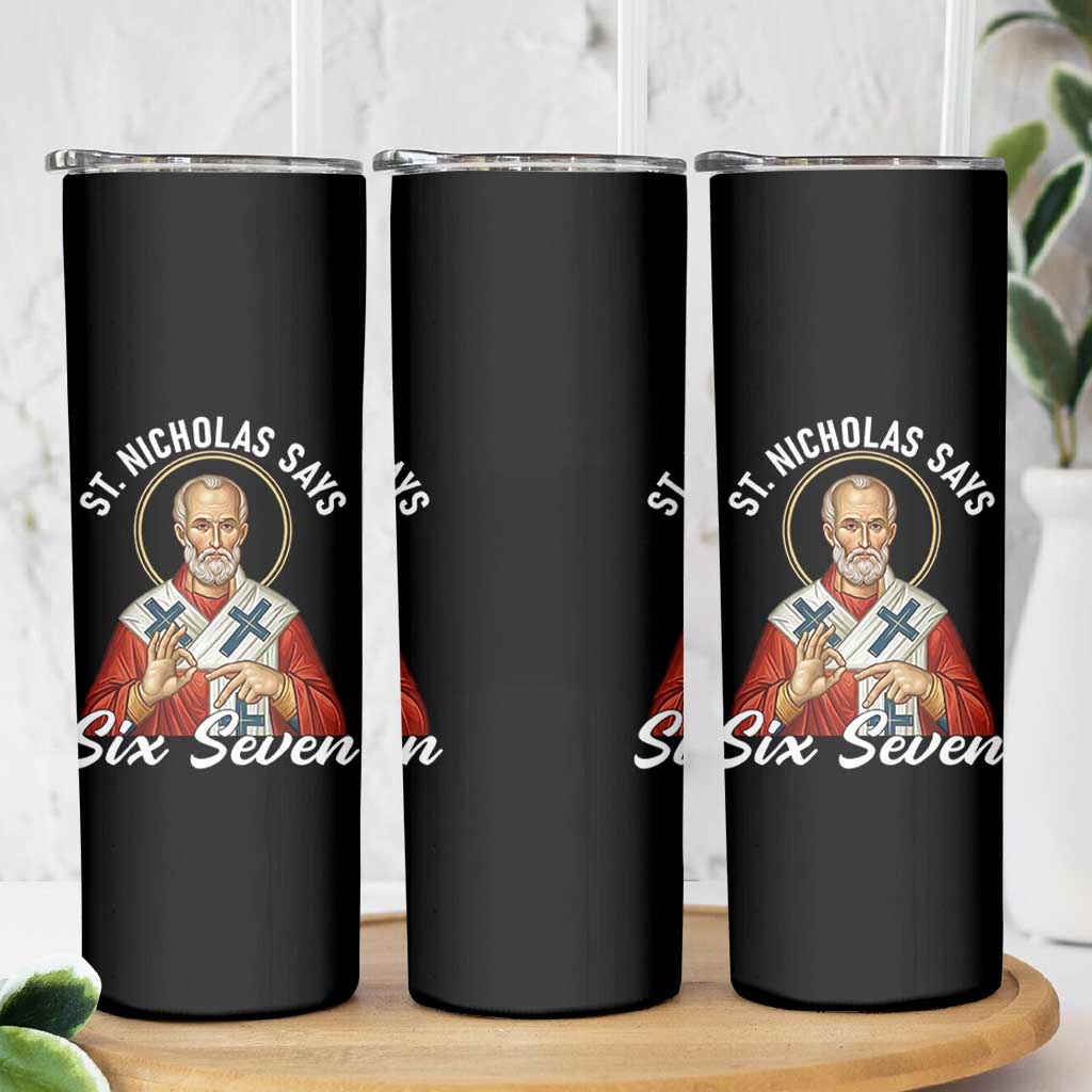Funny Six Seven Meme Skinny Tumbler Saint Nicholas Says 67 Gen Alpha Slang - Wonder Print Shop