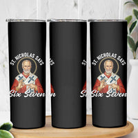 Funny Six Seven Meme Skinny Tumbler Saint Nicholas Says 67 Gen Alpha Slang - Wonder Print Shop
