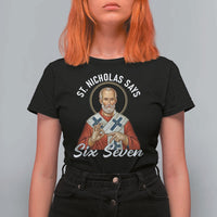 Funny Six Seven Meme T Shirt For Women Saint Nicholas Says 67 Gen Alpha Slang - Wonder Print Shop
