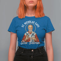 Funny Six Seven Meme T Shirt For Women Saint Nicholas Says 67 Gen Alpha Slang - Wonder Print Shop