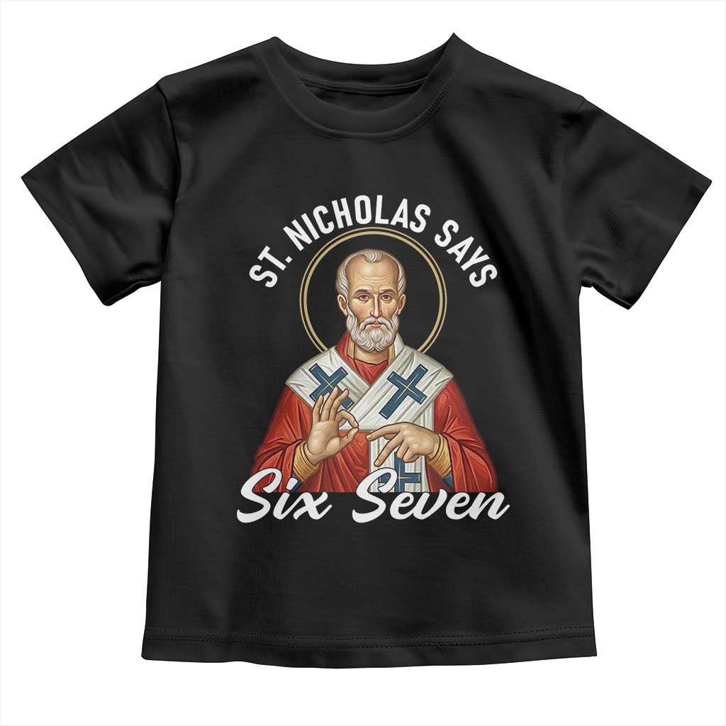 Funny Six Seven Meme Toddler T Shirt Saint Nicholas Says 67 Gen Alpha Slang - Wonder Print Shop