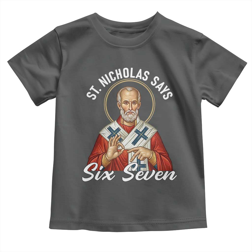 Funny Six Seven Meme Toddler T Shirt Saint Nicholas Says 67 Gen Alpha Slang - Wonder Print Shop