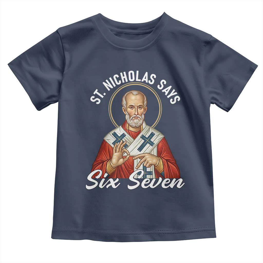 Funny Six Seven Meme Toddler T Shirt Saint Nicholas Says 67 Gen Alpha Slang - Wonder Print Shop