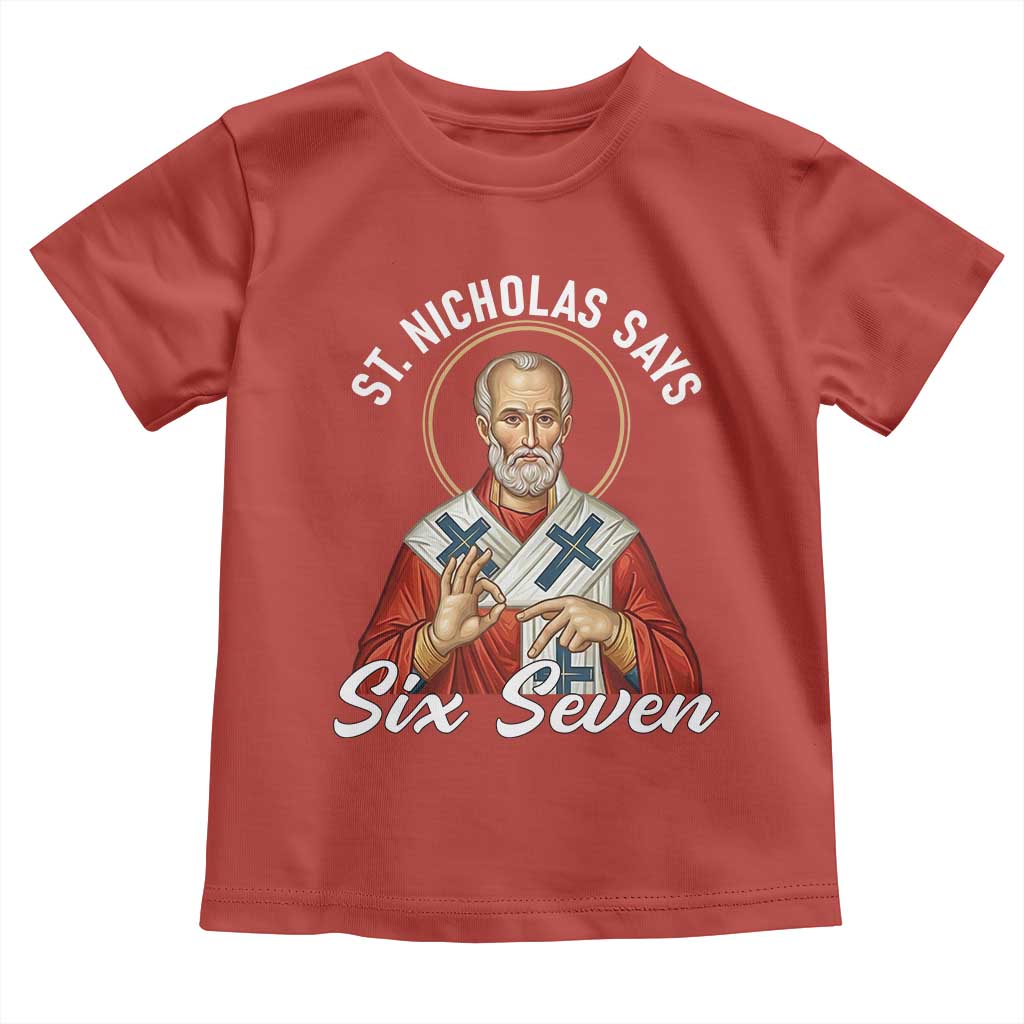 Funny Six Seven Meme Toddler T Shirt Saint Nicholas Says 67 Gen Alpha Slang - Wonder Print Shop
