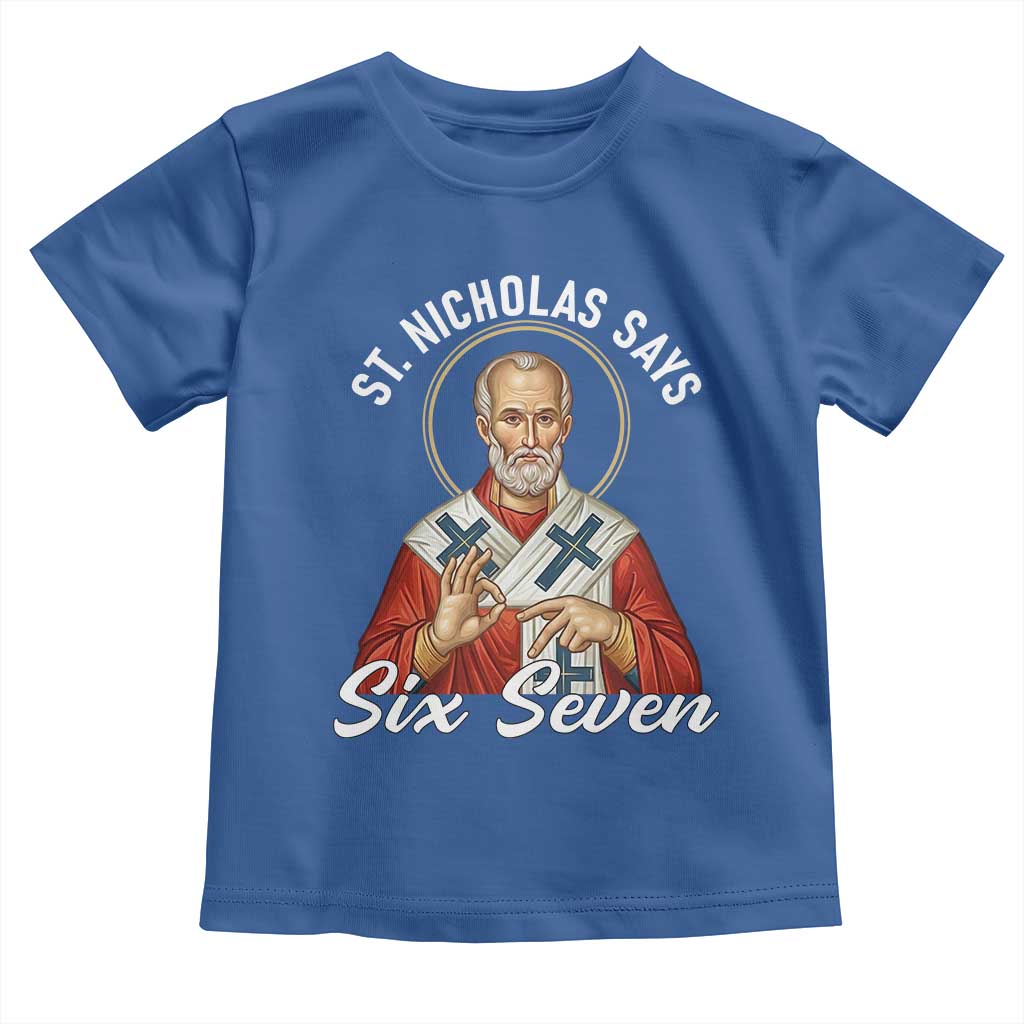 Funny Six Seven Meme Toddler T Shirt Saint Nicholas Says 67 Gen Alpha Slang - Wonder Print Shop