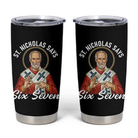 Funny Six Seven Meme Tumbler Cup Saint Nicholas Says 67 Gen Alpha Slang - Wonder Print Shop