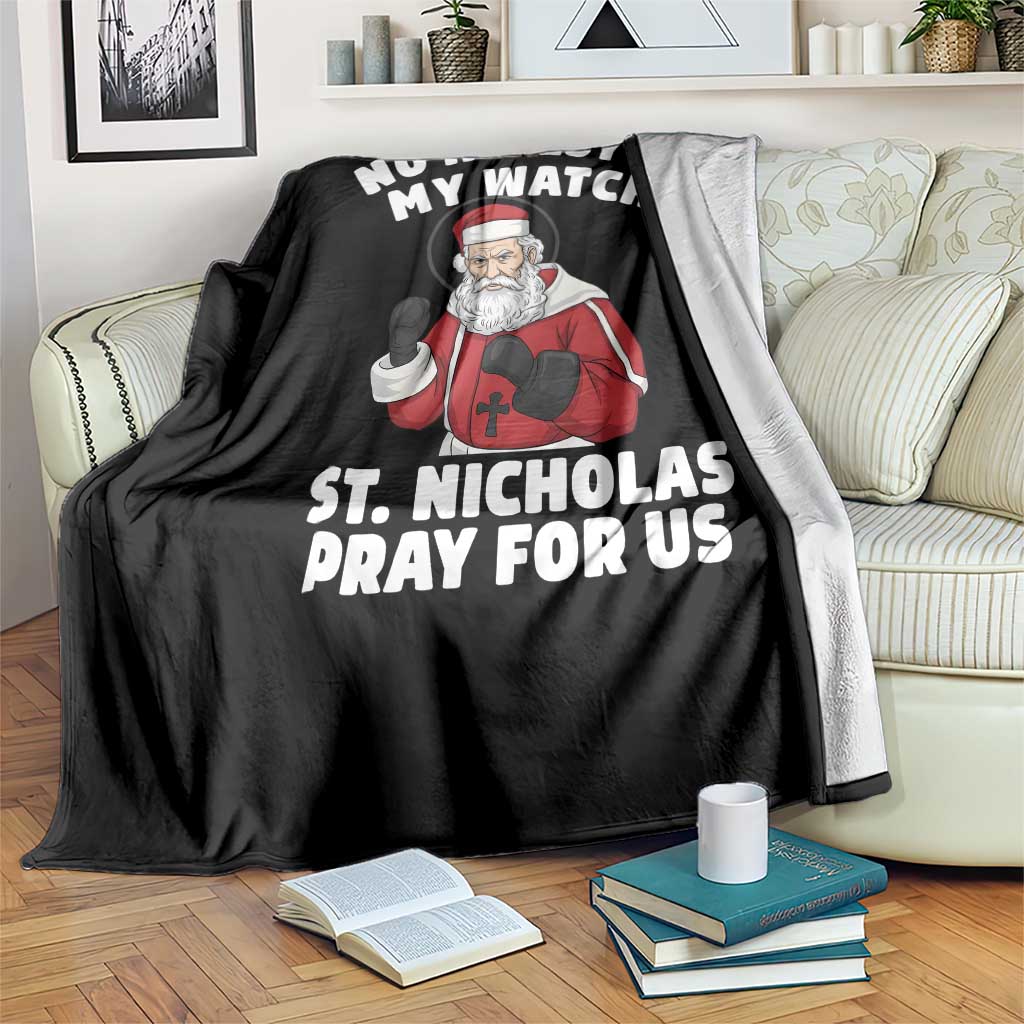 Funny Saint Nicholas Christmas Throw Blanket No Heresy On My Watch St Nicholas Pray For Us Saint Nick's - Wonder Print Shop