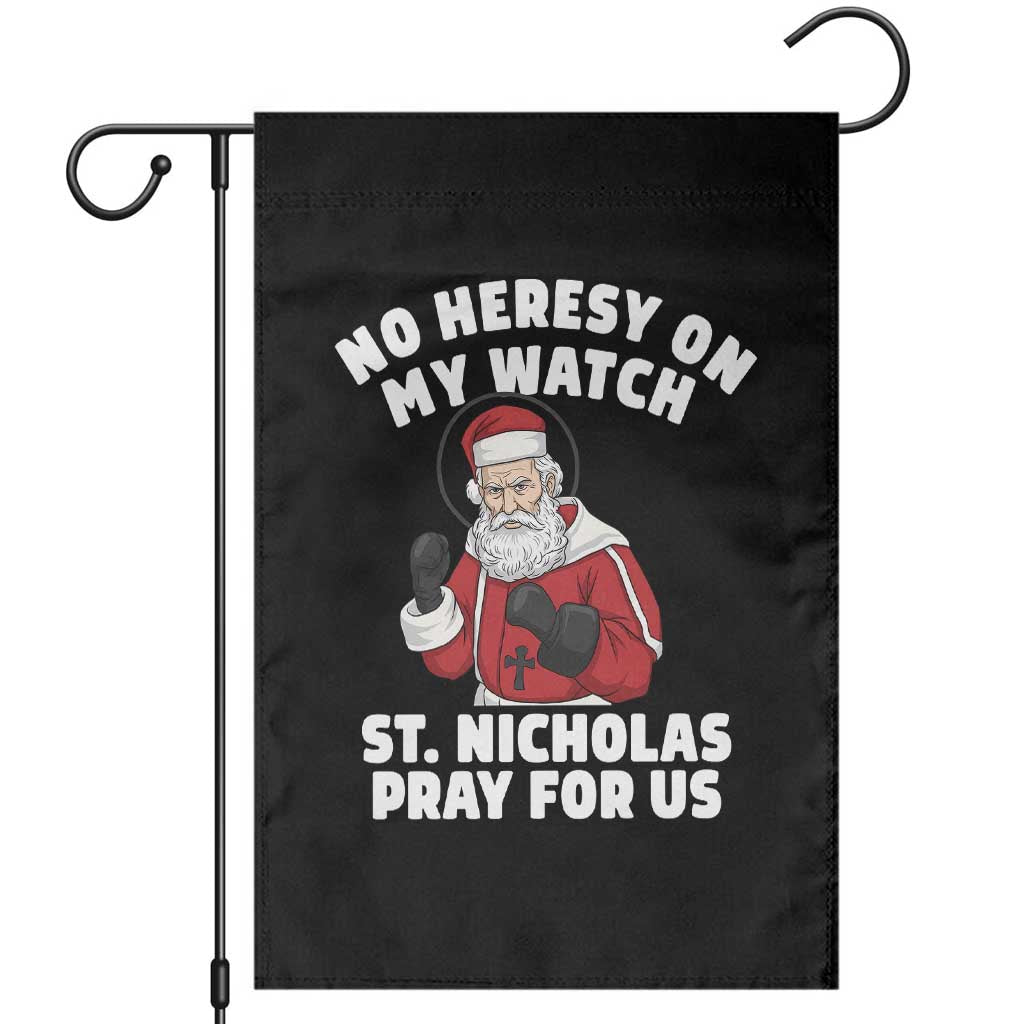 Funny Saint Nicholas Christmas Garden Flag No Heresy On My Watch St Nicholas Pray For Us Saint Nick's - Wonder Print Shop