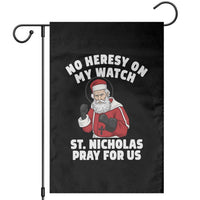 Funny Saint Nicholas Christmas Garden Flag No Heresy On My Watch St Nicholas Pray For Us Saint Nick's - Wonder Print Shop