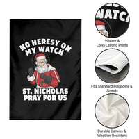 Funny Saint Nicholas Christmas Garden Flag No Heresy On My Watch St Nicholas Pray For Us Saint Nick's - Wonder Print Shop