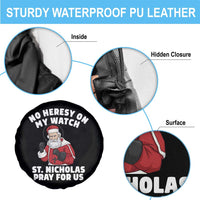 Funny Saint Nicholas Christmas Spare Tire Cover No Heresy On My Watch St Nicholas Pray For Us Saint Nick's - Wonder Print Shop