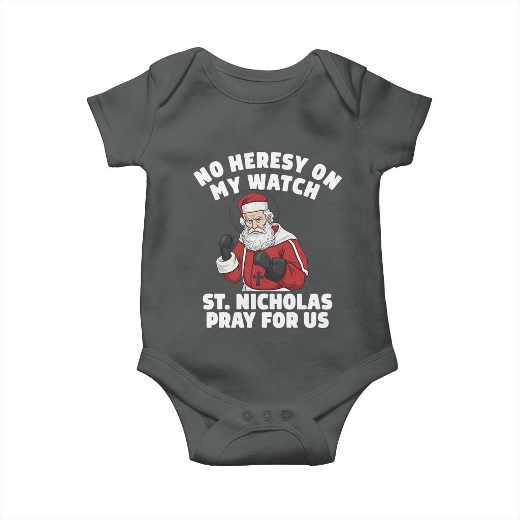 Funny Saint Nicholas Christmas Baby Onesie No Heresy On My Watch St Nicholas Pray For Us Saint Nick's - Wonder Print Shop