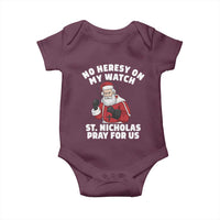 Funny Saint Nicholas Christmas Baby Onesie No Heresy On My Watch St Nicholas Pray For Us Saint Nick's - Wonder Print Shop