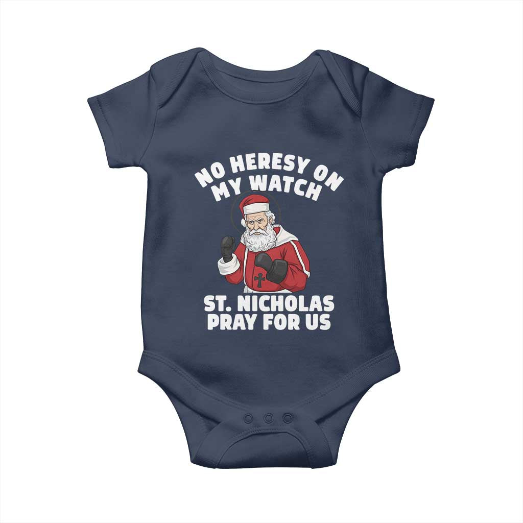 Funny Saint Nicholas Christmas Baby Onesie No Heresy On My Watch St Nicholas Pray For Us Saint Nick's - Wonder Print Shop