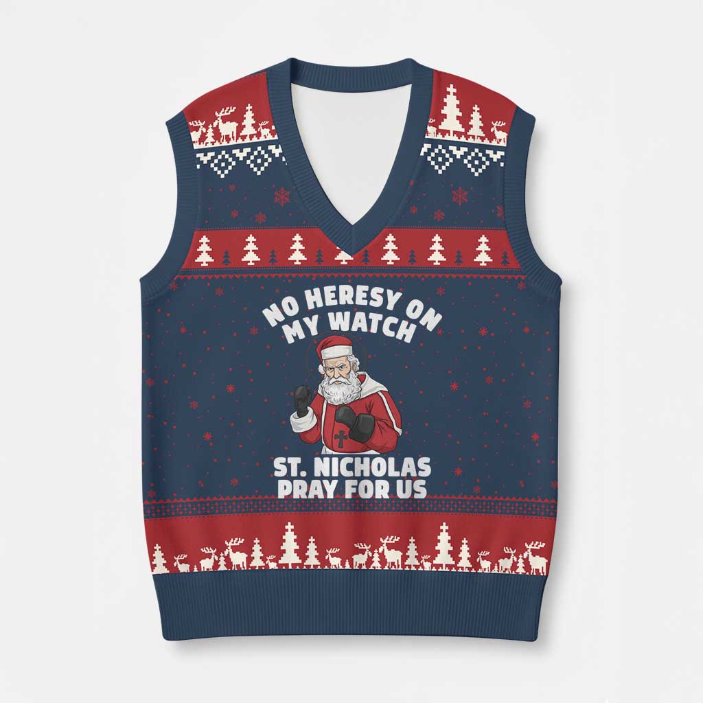 Funny Saint Nicholas Xmas V-Neck Knit Sweater Vest No Heresy On My Watch St Nicholas Pray For Us Saint Nick's - Wonder Print Shop