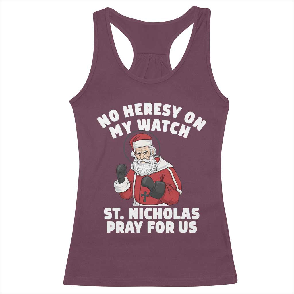 Funny Saint Nicholas Christmas Racerback Tank Top No Heresy On My Watch St Nicholas Pray For Us Saint Nick's - Wonder Print Shop