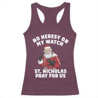 Funny Saint Nicholas Christmas Racerback Tank Top No Heresy On My Watch St Nicholas Pray For Us Saint Nick's - Wonder Print Shop