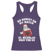 Funny Saint Nicholas Christmas Racerback Tank Top No Heresy On My Watch St Nicholas Pray For Us Saint Nick's - Wonder Print Shop