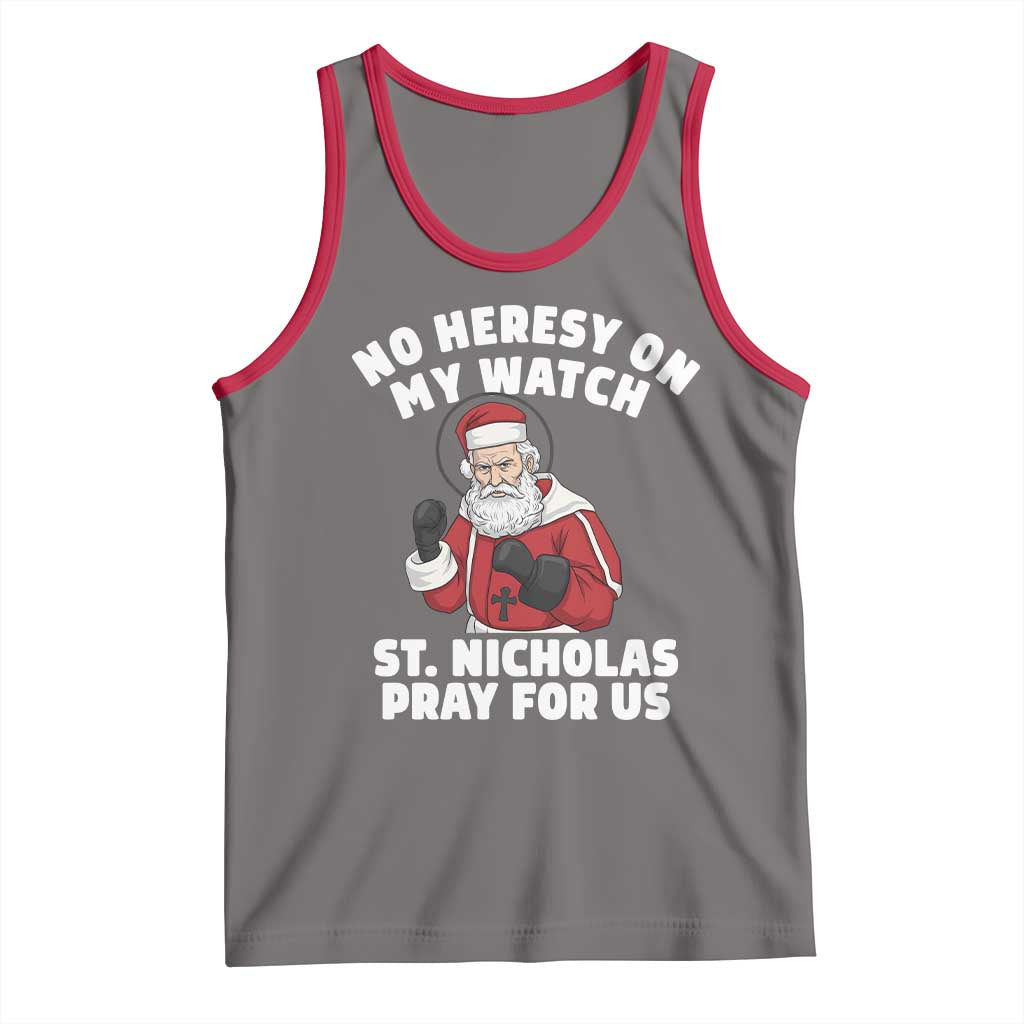Funny Saint Nicholas Christmas Tank Top No Heresy On My Watch St Nicholas Pray For Us Saint Nick's - Wonder Print Shop