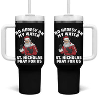 Funny Saint Nicholas Christmas Tumbler With Handle No Heresy On My Watch St Nicholas Pray For Us Saint Nick's - Wonder Print Shop