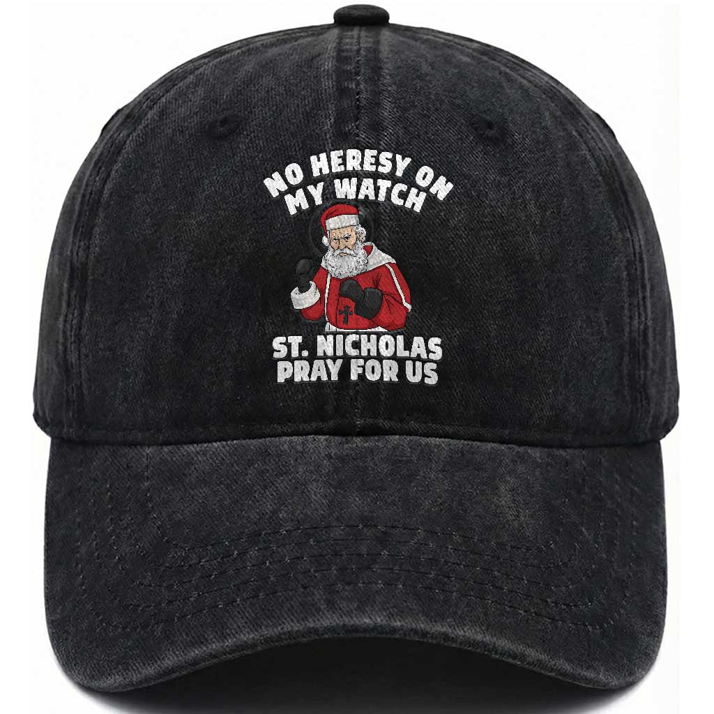 Funny Saint Nicholas Christmas Washed Cotton Baseball Cap No Heresy On My Watch St Nicholas Pray For Us Saint Nick's