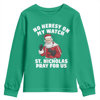 Funny Saint Nicholas Christmas Youth Sweatshirt No Heresy On My Watch St Nicholas Pray For Us Saint Nick's - Wonder Print Shop