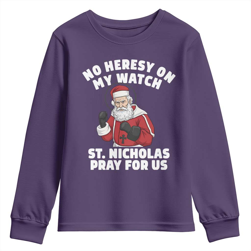Funny Saint Nicholas Christmas Youth Sweatshirt No Heresy On My Watch St Nicholas Pray For Us Saint Nick's - Wonder Print Shop