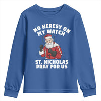 Funny Saint Nicholas Christmas Youth Sweatshirt No Heresy On My Watch St Nicholas Pray For Us Saint Nick's - Wonder Print Shop