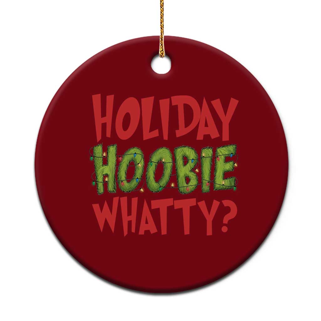 Holiday Hoobie Whatty Ceramic Ornament Funny Christmas Movie Holiday - Wonder Print Shop