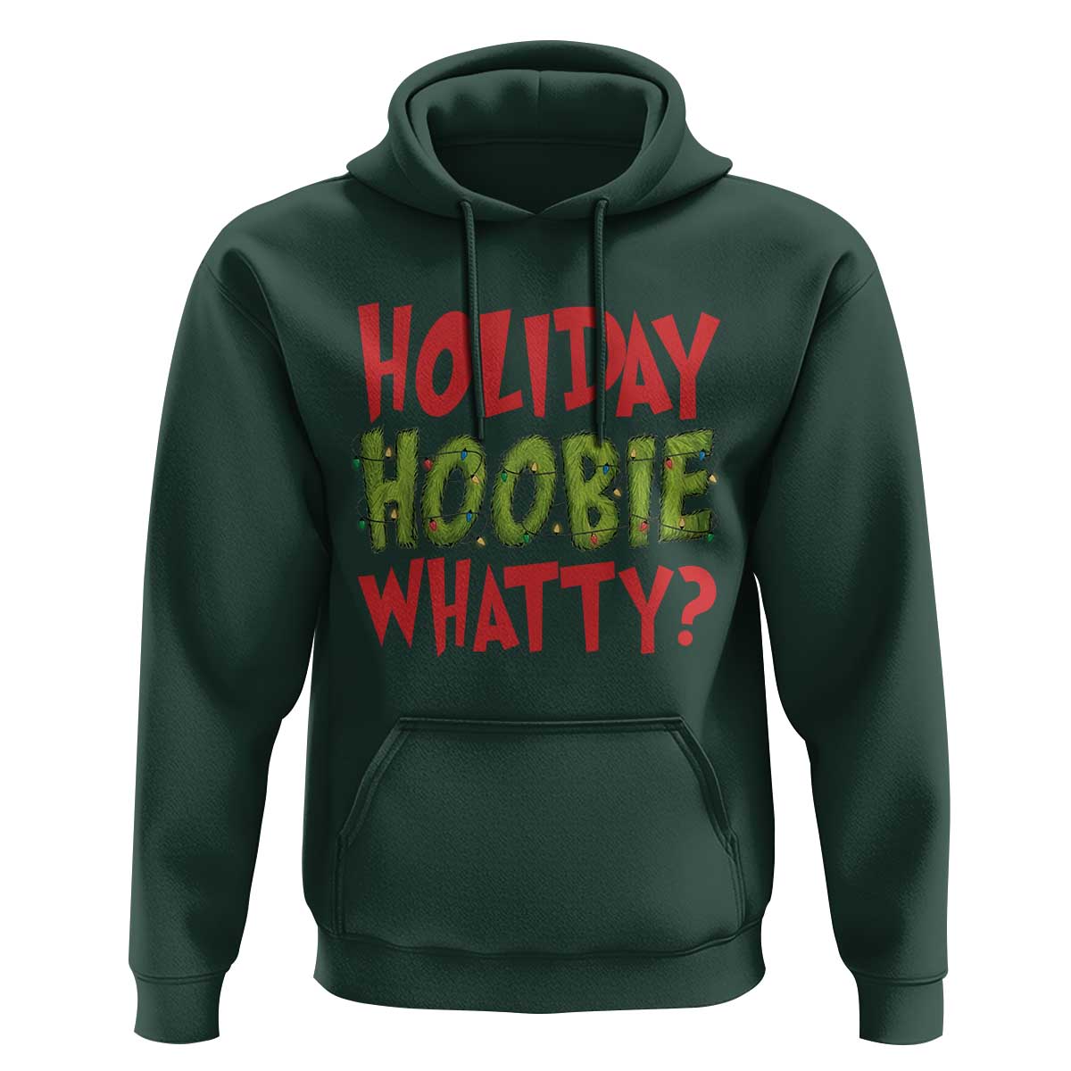 Holiday Hoobie Whatty Hoodie Funny Christmas Movie Holiday - Wonder Print Shop