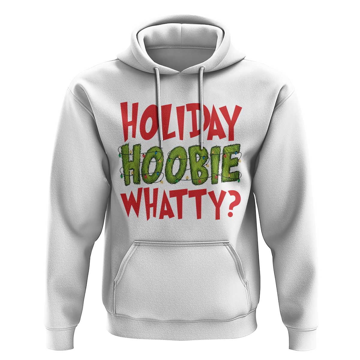 Holiday Hoobie Whatty Hoodie Funny Christmas Movie Holiday - Wonder Print Shop