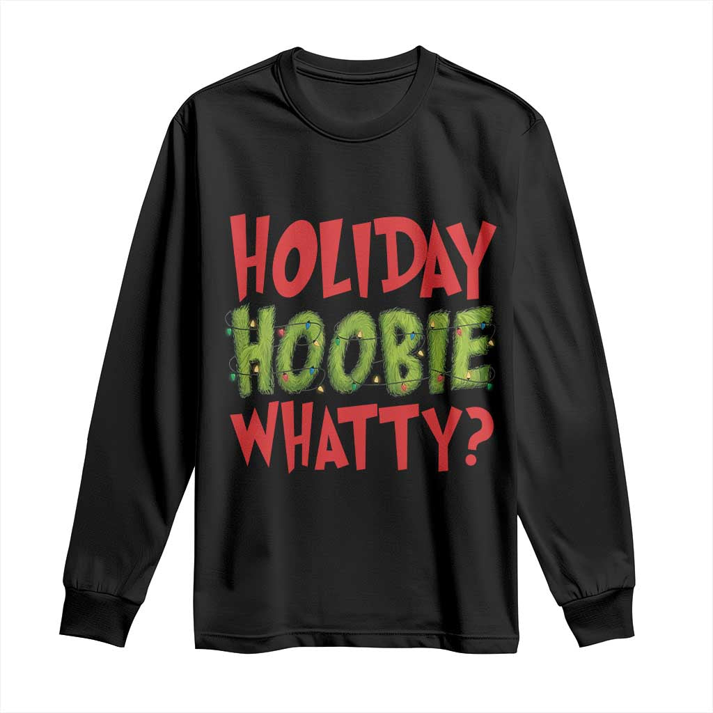 Holiday Hoobie Whatty Long Sleeve Shirt Funny Christmas Movie Holiday - Wonder Print Shop