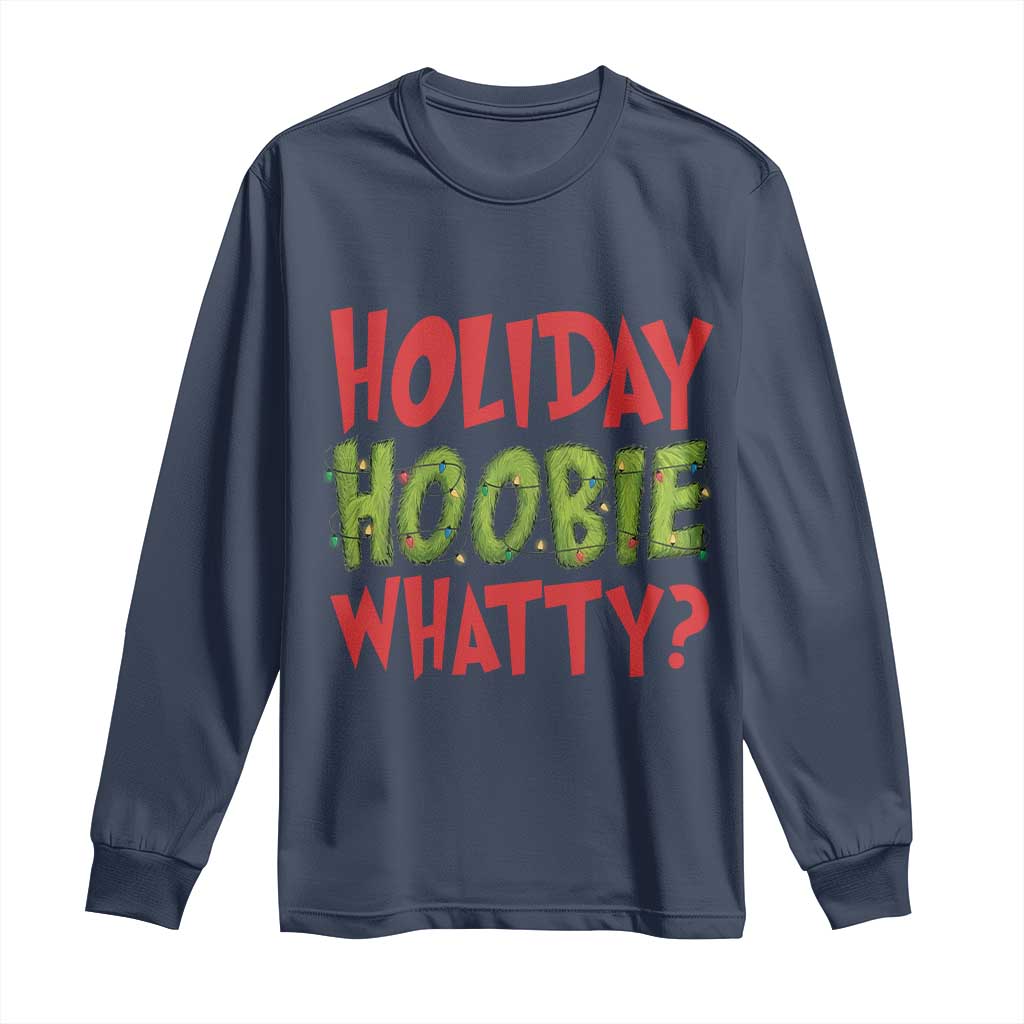 Holiday Hoobie Whatty Long Sleeve Shirt Funny Christmas Movie Holiday - Wonder Print Shop