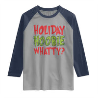 Holiday Hoobie Whatty Raglan Shirt Funny Christmas Movie Holiday - Wonder Print Shop