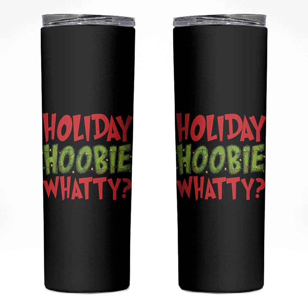 Holiday Hoobie Whatty Skinny Tumbler Funny Christmas Movie Holiday - undefined