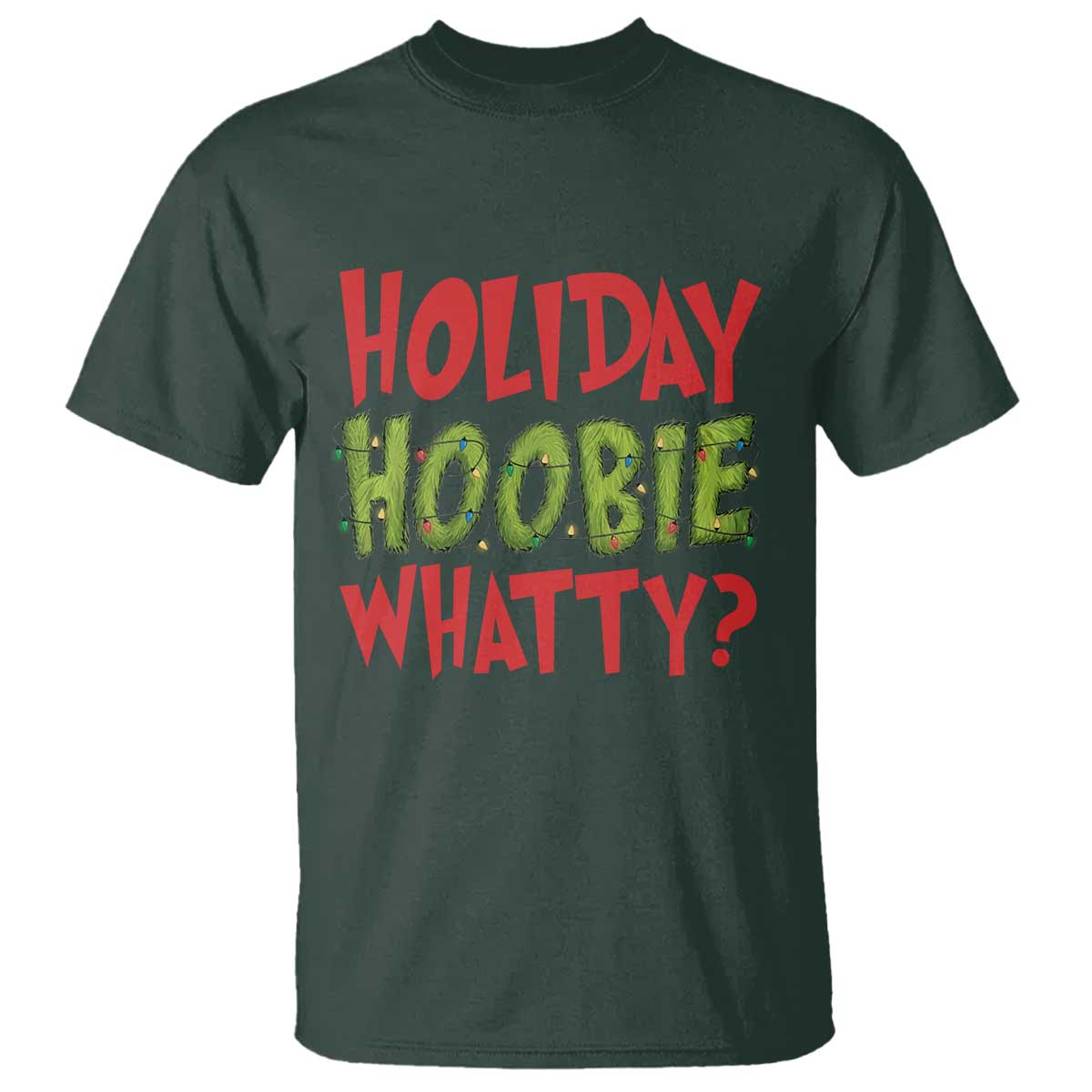 Holiday Hoobie Whatty T Shirt Funny Christmas Movie Holiday - Wonder Print Shop