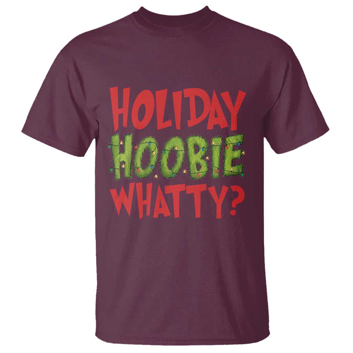 Holiday Hoobie Whatty T Shirt Funny Christmas Movie Holiday - Wonder Print Shop
