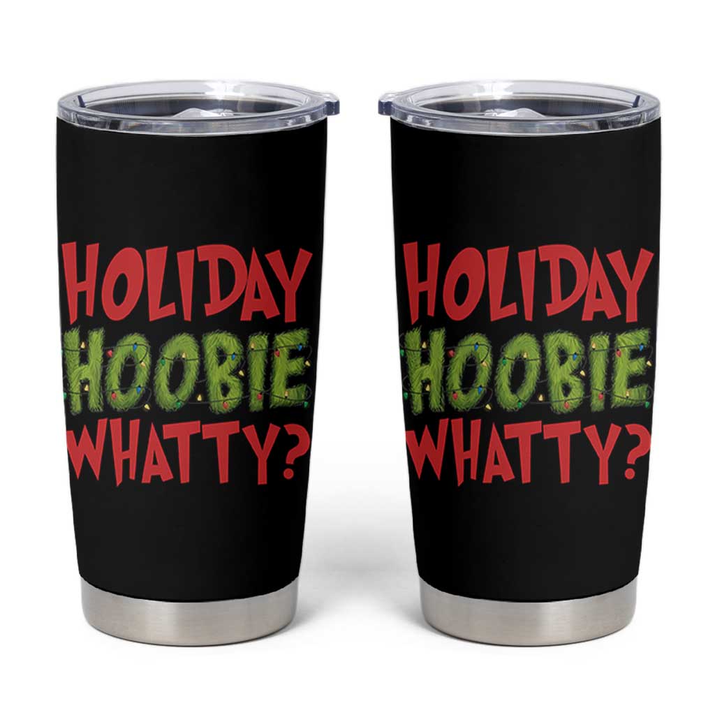 Holiday Hoobie Whatty Tumbler Cup Funny Christmas Movie Holiday - Wonder Print Shop