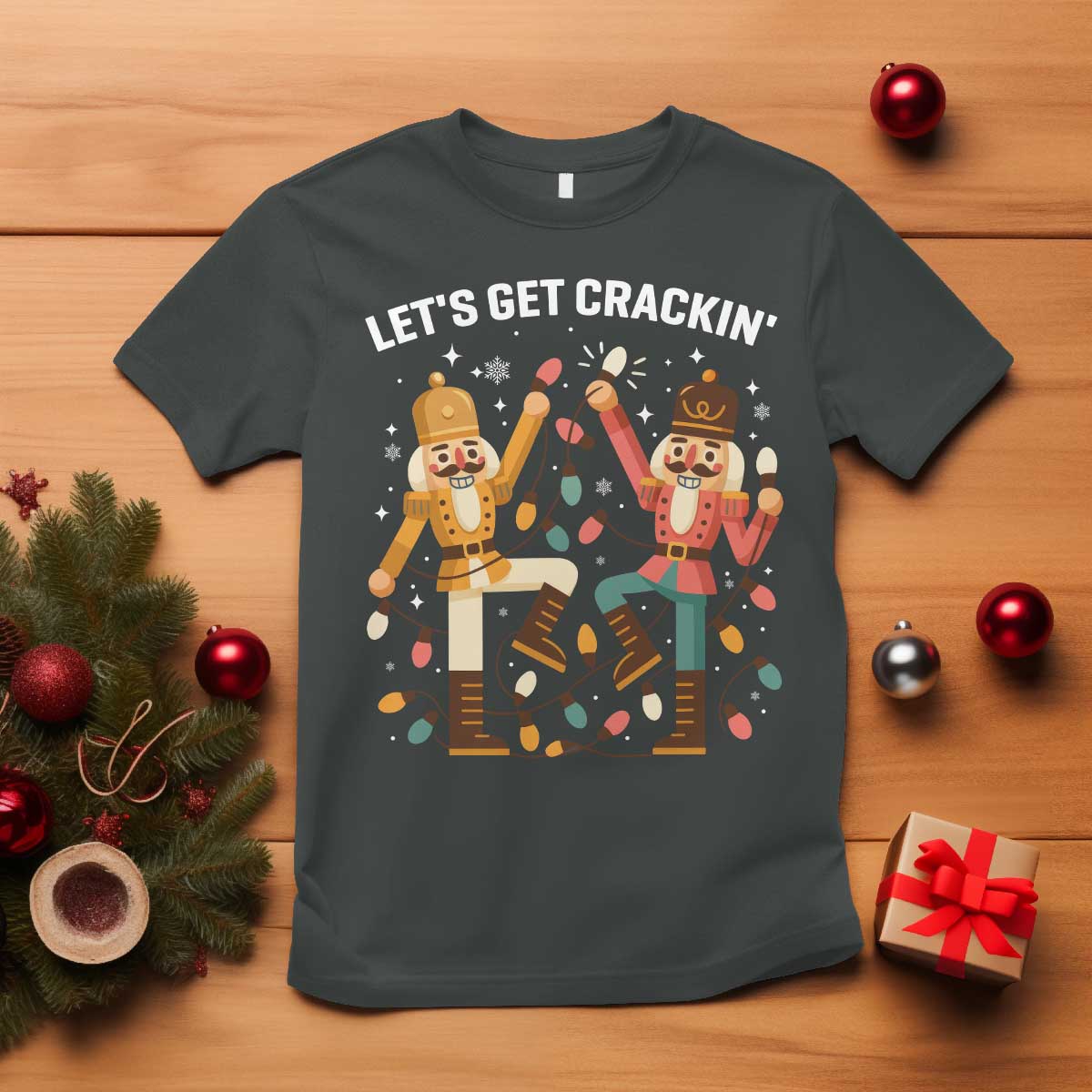 Funny Nutcracker Christmas T Shirt Let Us Get Crackin - Wonder Print Shop