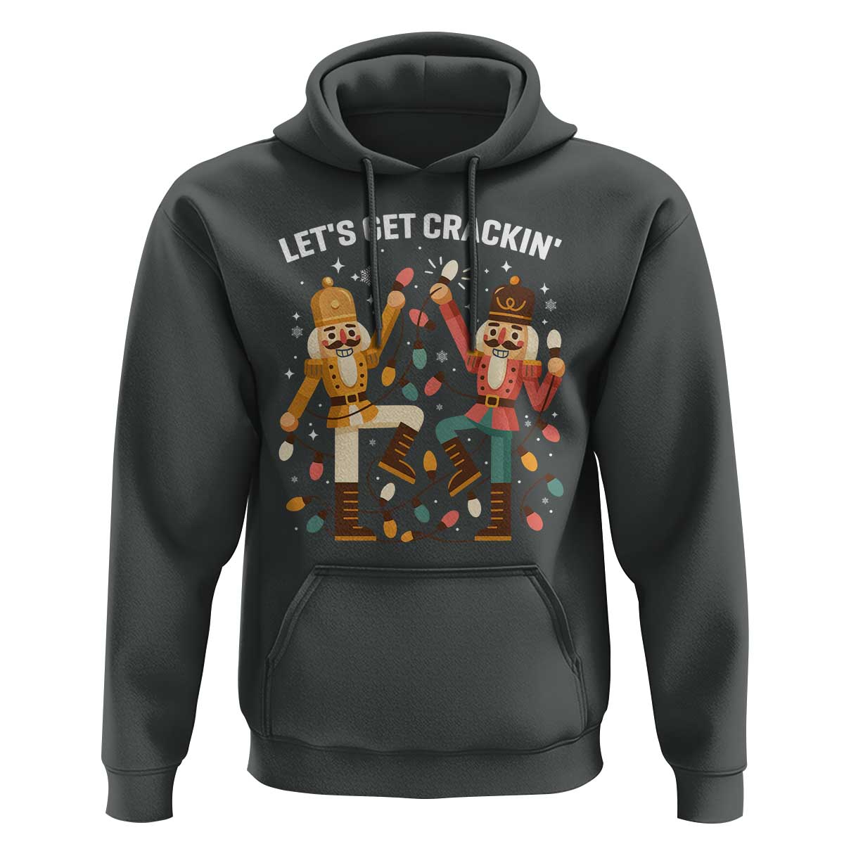 Funny Nutcracker Christmas Hoodie Let Us Get Crackin - Wonder Print Shop