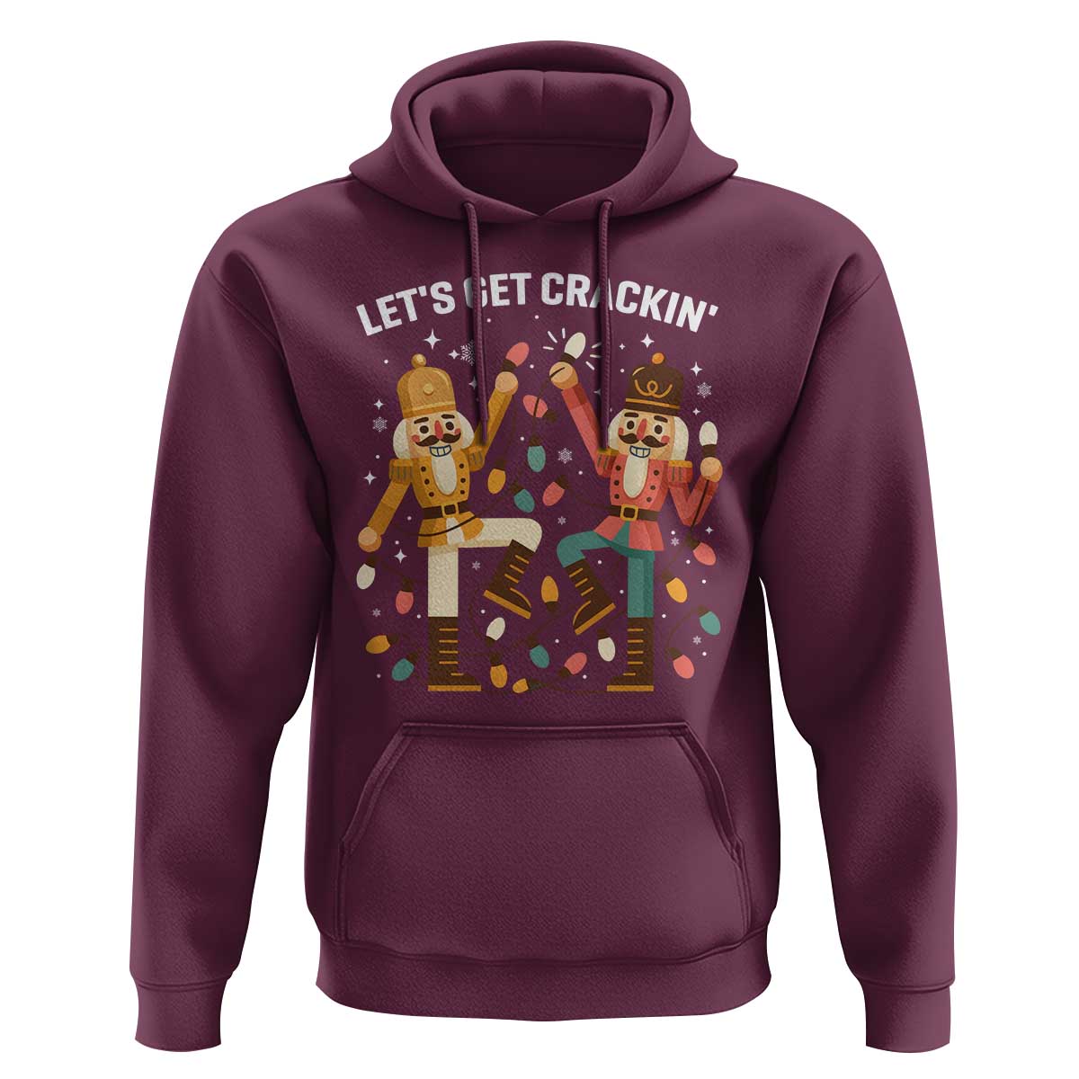 Funny Nutcracker Christmas Hoodie Let Us Get Crackin - Wonder Print Shop