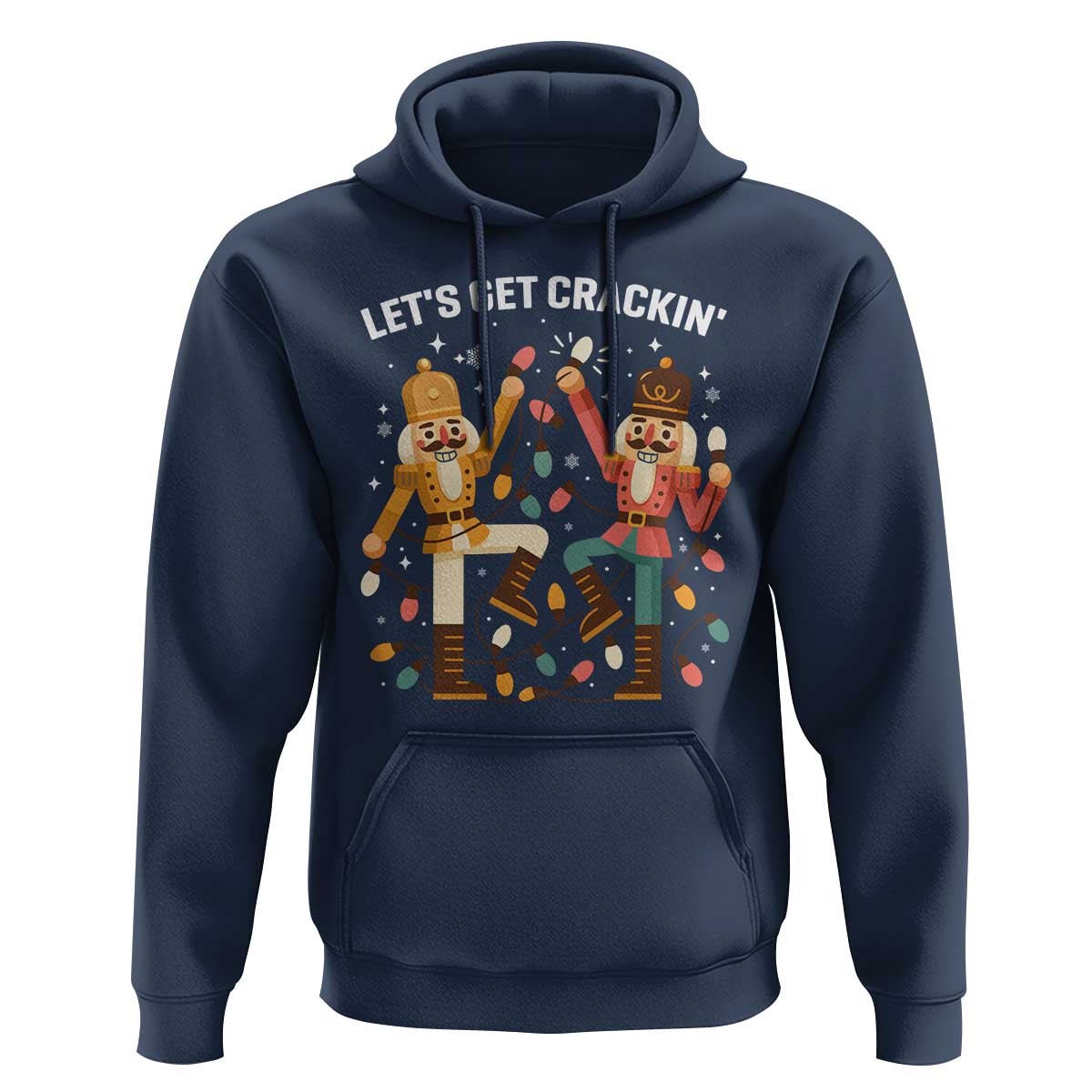 Funny Nutcracker Christmas Hoodie Let Us Get Crackin - Wonder Print Shop