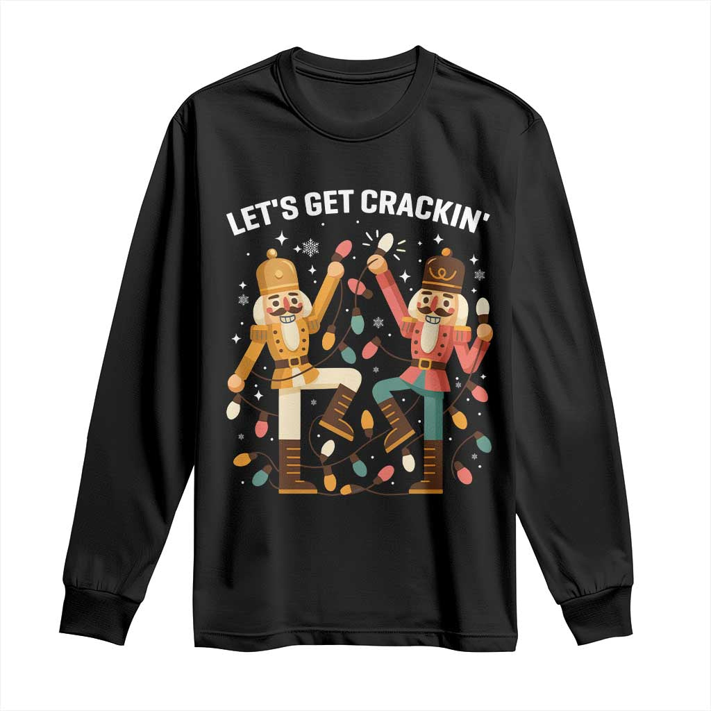 Funny Nutcracker Christmas Long Sleeve Shirt Let Us Get Crackin - Wonder Print Shop