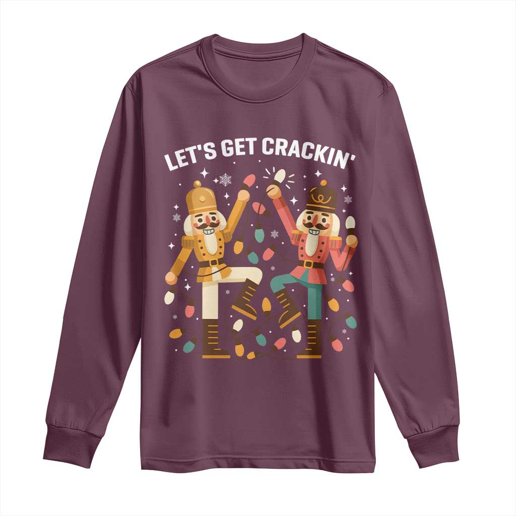 Funny Nutcracker Christmas Long Sleeve Shirt Let Us Get Crackin - Wonder Print Shop